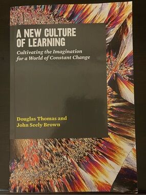 A New Culture of Learning by Douglas Thomas and John Seely Brown - Black Cover